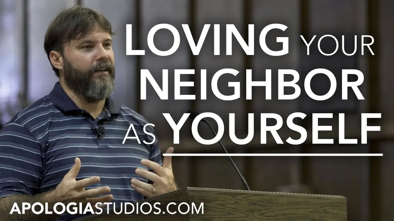 Loving Your Neighbor As Yourself Apologia Studios